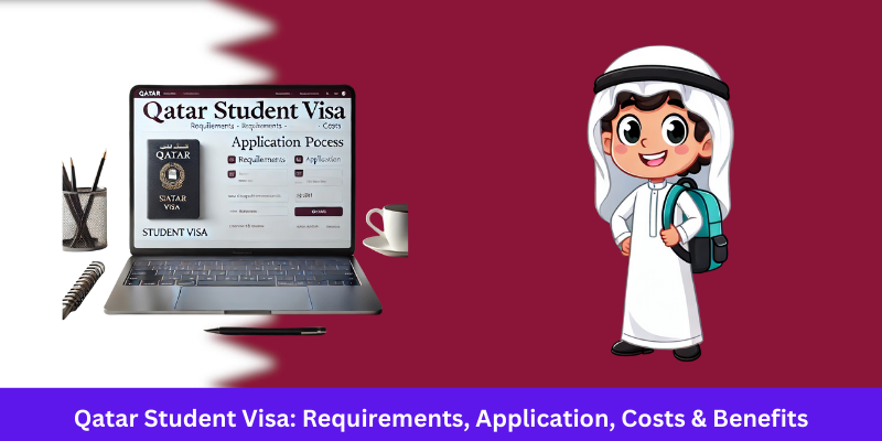 Qatar Student Visa Requirements, Application, Costs & Benefits